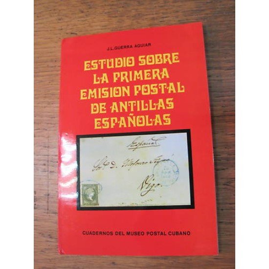 FILATELIA - Biblioteca - Catálogogos España y Colonias - U_CATANT - ESTUDIO SOBRE LA PRIMERA EMISIÓN DE ANTILLAS ESPAÑOLAS FILATELIA - Biblioteca - Catálogogos España y Colonias - U_CATANT - ESTUDIO SOBRE LA PRIMERA EMISIÓN DE ANTILLAS ESPAÑOLAS