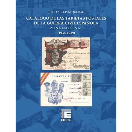 Catálogo de las Tarjetas Postales Guerra Civil Española Zona Nacional 1936-1939 Catálogo de las Tarjetas Postales Guerra Civil Española Zona Nacional 1936-1939