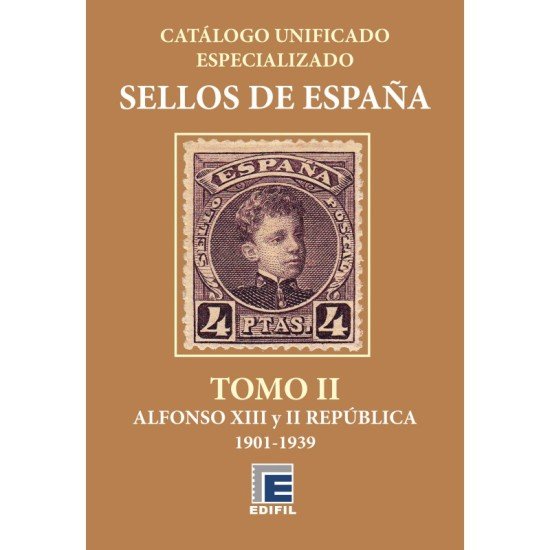 Catálogo España Unificado Edifil Serie Bronce Especializado Tomo II 1901-1939 Catálogo España Unificado Edifil Serie Bronce Especializado Tomo II 1901-1939