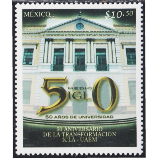 Mexico 2242 2006 50 Años de la transformación ICLA-UAEM Fachada de la Universidad MNH Mexico 2242 2006 50 Años de la transformación ICLA-UAEM Fachada de la Universidad MNH