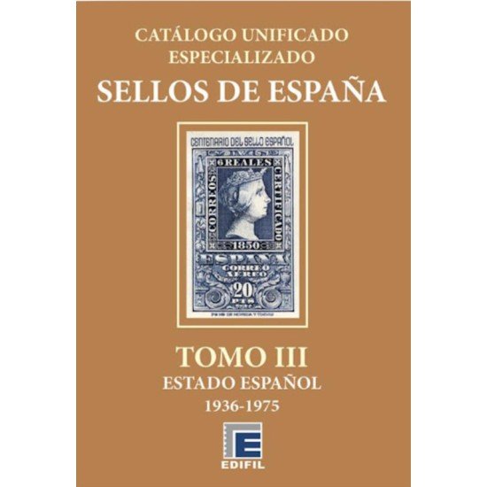 Catálogo España Unificado Edifil Serie Bronce Especializado Tomo III 1936-1975