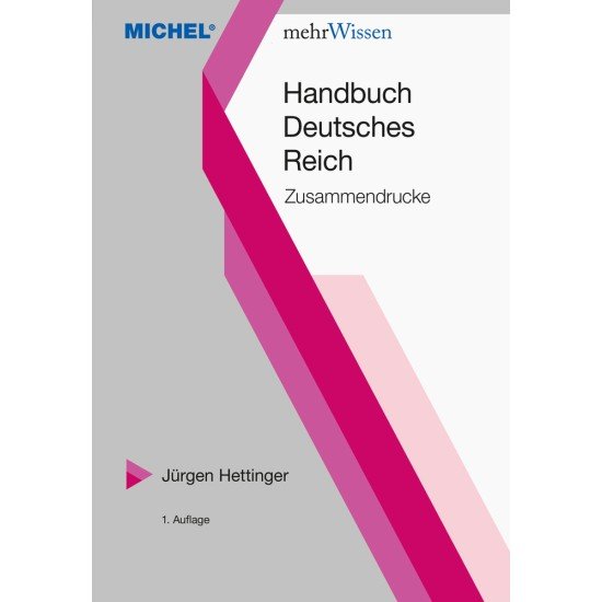 MICHEL Handbuch Deutsches Reich - Zusammendrucke, Jürgen Hettinger MICHEL Handbuch Deutsches Reich - Zusammendrucke, Jürgen Hettinger