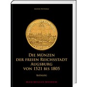Die Münzen der Freien Reichsstadt Augsburg 1521–1805 