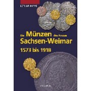 Die Münzen von Sachsen-Weimar 1573 bis 1918 