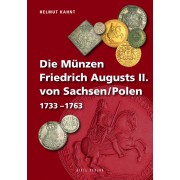 Die Münzen Friedrich Augusts II. von Sachsen/Polen 1733 - 1763 