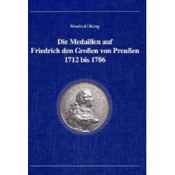 Las medallas de Federico el Grande de Prusia 1712 a 1786 Las medallas de Federico el Grande de Prusia 1712 a 1786