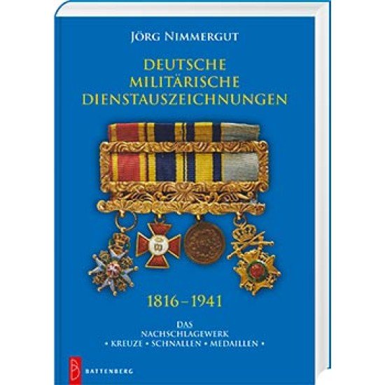 Deutsche militärische Dienstauszeichnungen 1816 - 1941 Deutsche militärische Dienstauszeichnungen 1816 - 1941