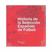 Libro Historia de la selección española de futbol Furia roja 2012
