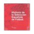 Libro Historia de la selección española de futbol Furia roja 2012
