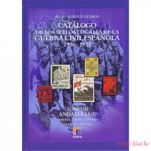 CATÁLOGO EDIFIL SELLOS LOCALES DE LA GUERRA CIVIL ESPAÑOLA TOMO III 1936 -1939