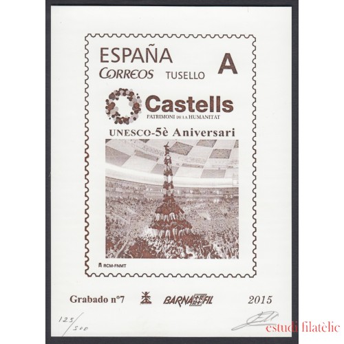 España Spain Grabado 7 Barnafil 2015 Aniversario UNESCO Castells, Patrimonio  