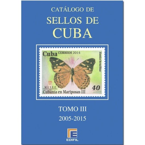 Catálogo de Sellos Edifil Cuba Tomo III 2005 - 2015 Catálogo de Sellos Edifil Cuba Tomo III 2005 - 2015