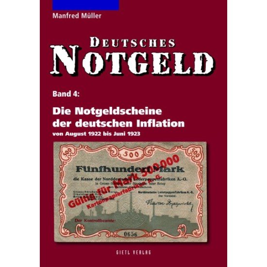 Lindner 5026-2010 Deutsches Notgeld, Band 4: Die Notgeldscheine der deutschen Inflation - von August 1922 bis Juni 1923 - Lindner 5026-2010 Deutsches Notgeld, Band 4: Die Notgeldscheine der deutschen Inflation - von August 1922 bis Juni 1923 -