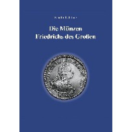 Die Münzen Friedrich des Großen