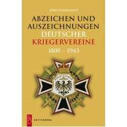 Abzeichen und Auszeichnungen deutscher Kriegervereine 1800-1943 Abzeichen und Auszeichnungen deutscher Kriegervereine 1800-1943