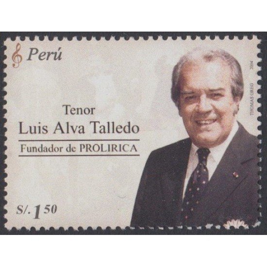 Perú 1489 2005 Tenor Luis Alva Talledo Fundador de PROLIRICA Música music MNH Perú 1489 2005 Tenor Luis Alva Talledo Fundador de PROLIRICA Música music MNH