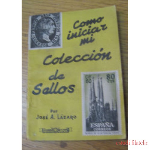 FILATELIA - Biblioteca - Catálogogos España y Colonias - EsellEd1960Lazaro - COMO INICIAR MI COLECCIÓN DE SELLOS