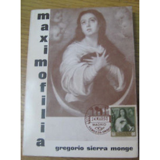 FILATELIA - Biblioteca - Catálogogos España y Colonias - EsellEd1967G.Sierra - MAXIMOFILIA GREGORIO SIERRA MONGE