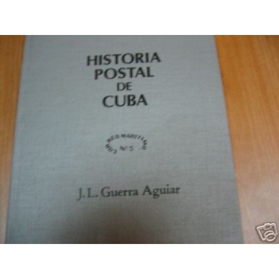 Historia Postal de Cuba J.L. Guerra Aguiar