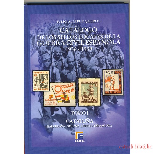 Catálogo  sellos locales y viñetas de la Guerra Civil Española 1936 - 1939 TOMO I
