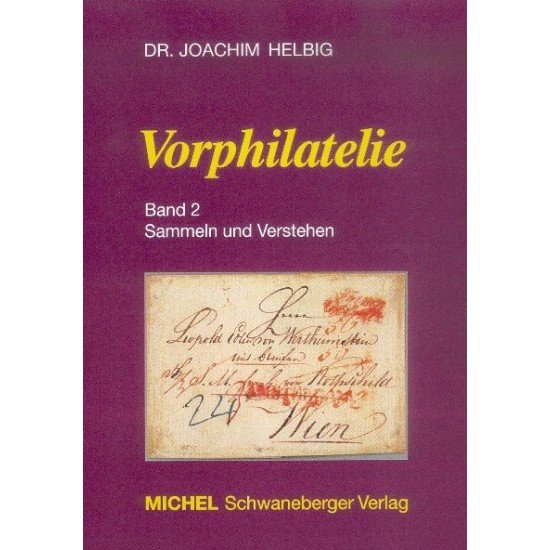 Leuchtturm 338076 Vorphilatelie, Band 2, Sammeln und verstehen, Dr. Joachim Helbig Leuchtturm 338076 Vorphilatelie, Band 2, Sammeln und verstehen, Dr. Joachim Helbig