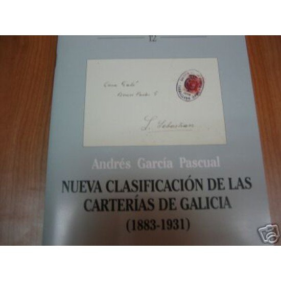 <div><strong>Nueva Clasificación de las Carterías de Galicia 1883-1931 </strong></div>